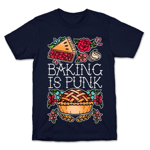 Baking Is Punk T-Shirt